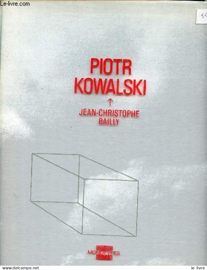 Piotr Kowalski - Dédicacé Par L'auteur Jean-Christophe Bailly - Collection Monotypes. - Bailly Jean-Christophe - 1988 - Livres Dédicacés