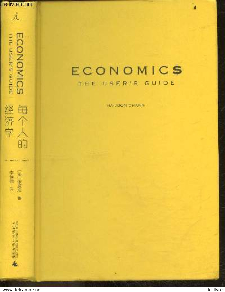 Economics - The User's Guide - Ouvrage En Chinois - HA JOON CHANG, Li Jianan, Zhang Xia Zhun - 2020 - Cultura