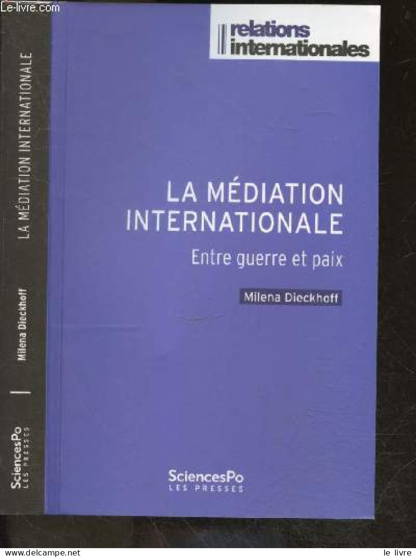 La Mediation Internationale - Entre Guerre Et Paix - Relations Internationales + Envoi De L'auteur - Milena Dieckhoff - - Livres Dédicacés
