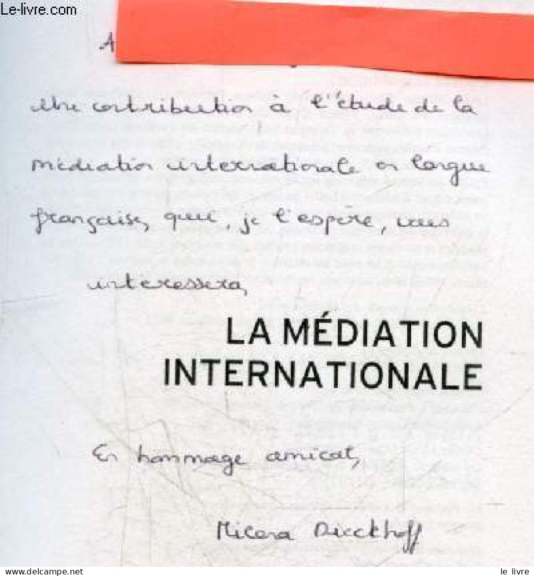 La Mediation Internationale - Entre Guerre Et Paix - Relations Internationales + Envoi De L'auteur - Milena Dieckhoff - - Livres Dédicacés