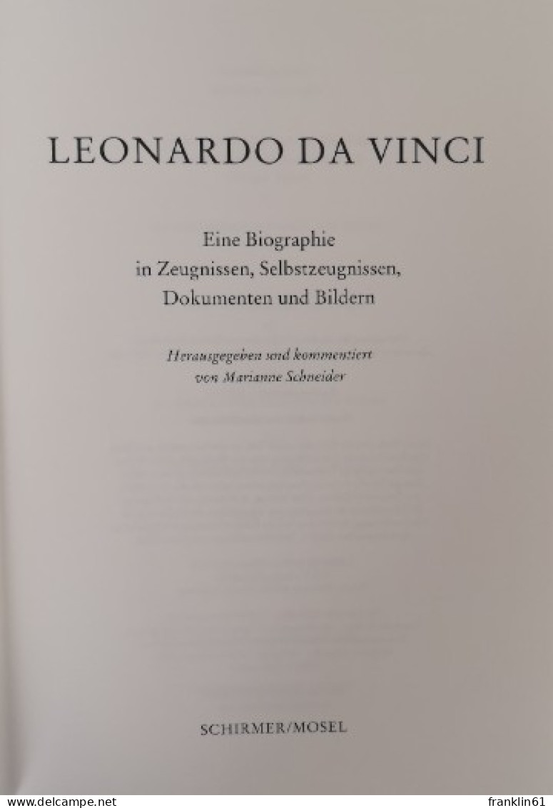 Leonardo Da Vinci. Eine Biographie In Zeugnissen, Selbstzeugnissen, Dokumenten Und Bildern. - Biographien & Memoiren