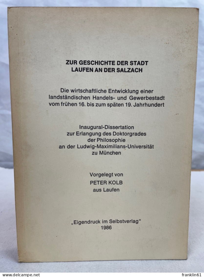 Zur Geschichte Der Stadt Laufen An Der Salzach : Die Wirtschaftl. Entwicklung Einer Landständischen Handels- U - 4. Neuzeit (1789-1914)