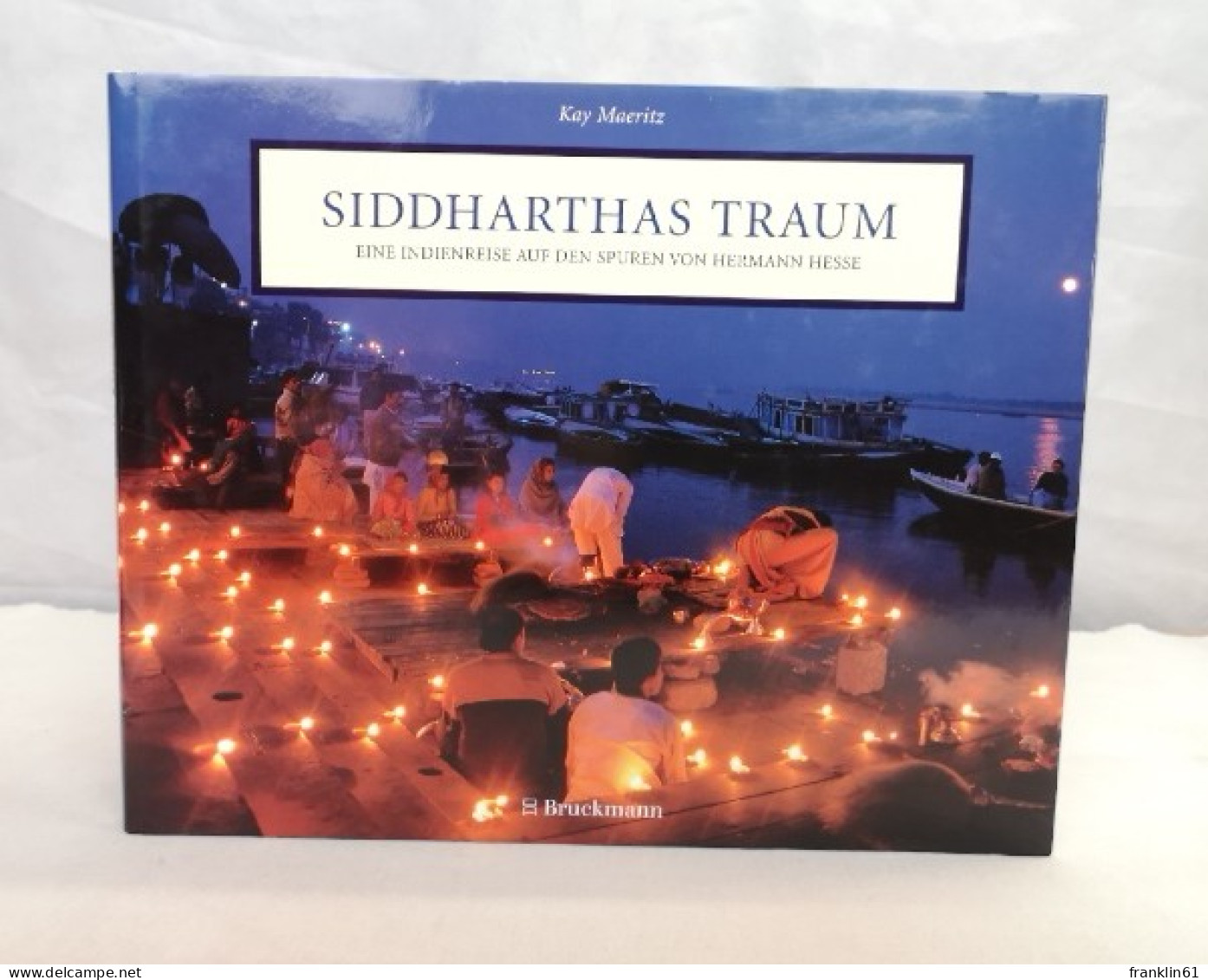 Siddharthas Traum. Eine Indienreise Auf Den Spuren Von Hermann Hesse. - Gedichten En Essays