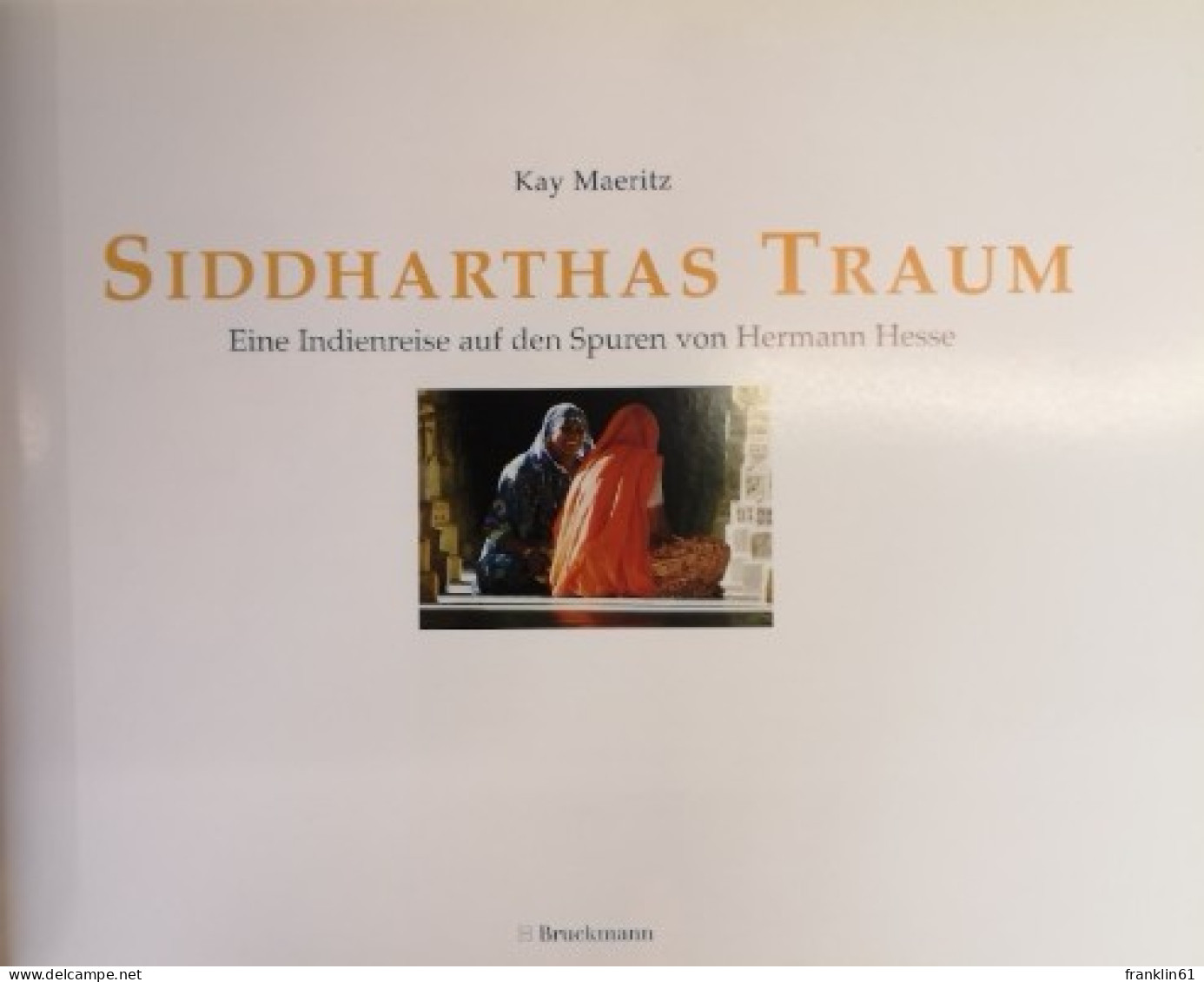 Siddharthas Traum. Eine Indienreise Auf Den Spuren Von Hermann Hesse. - Poems & Essays