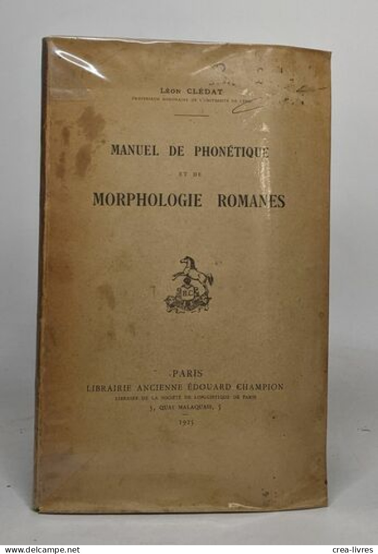 Manuel De Phonétique Et De Morphologie Romanes - Non Classés