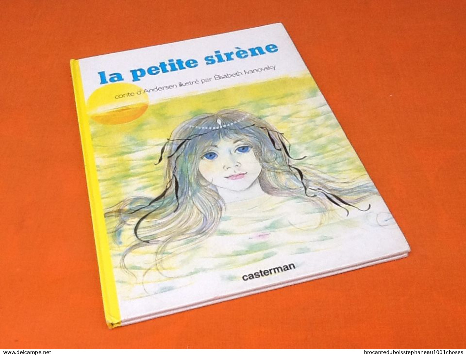 Contes D' Andersen illustré Par Elisabeth Ivanovsky  La Petite Sirène  (1987)  Casterman - Cuentos