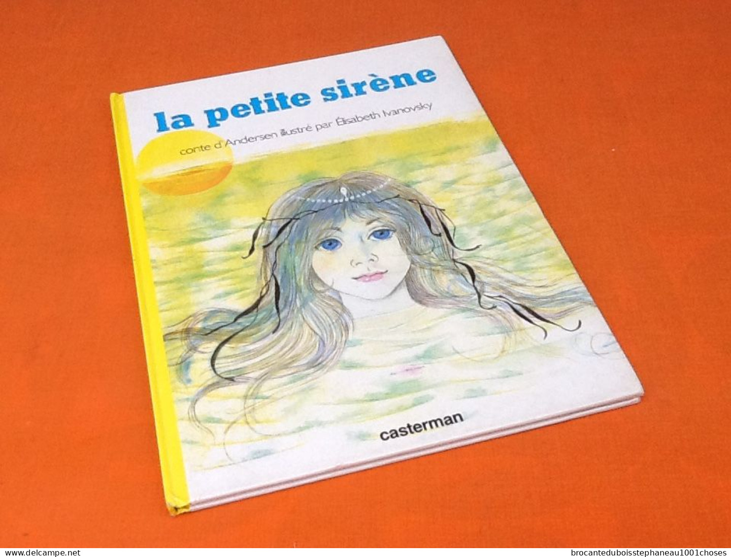 Contes D' Andersen illustré Par Elisabeth Ivanovsky  La Petite Sirène  (1987)  Casterman - Märchen