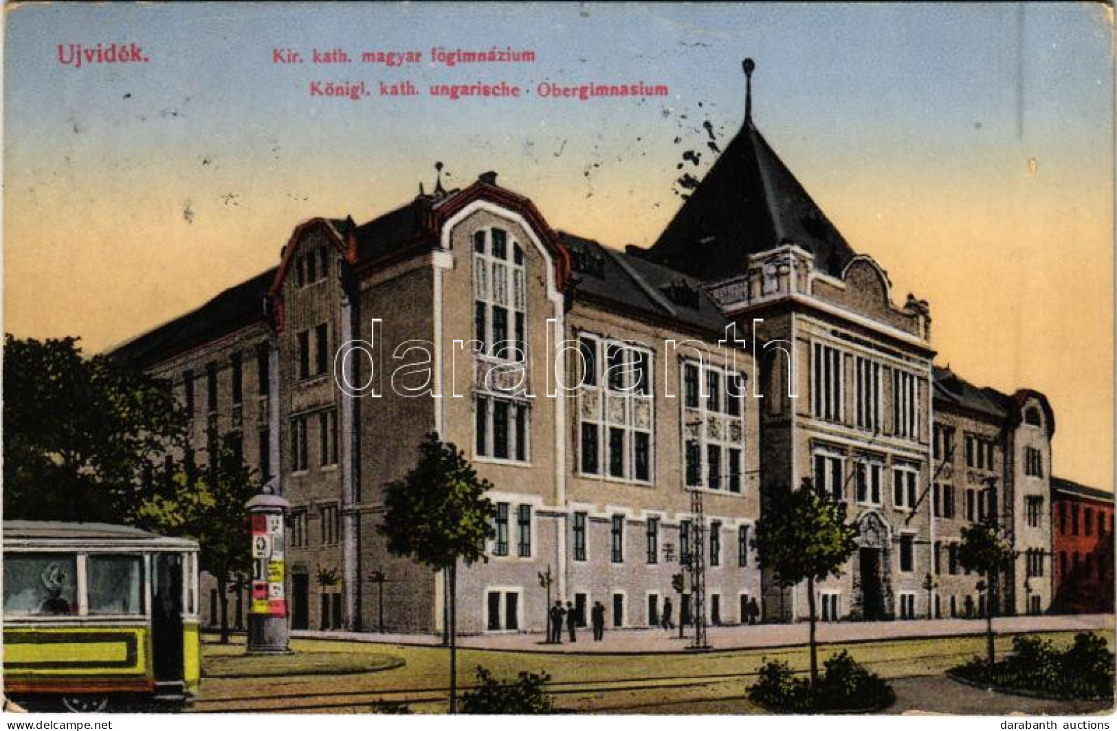 T2/T3 1915 Újvidék, Novi Sad; Kir. Katolikus Magyar Főgimnázium, Villamos, Hirdetőoszlop / School, Tram, Advertising Col - Non Classés