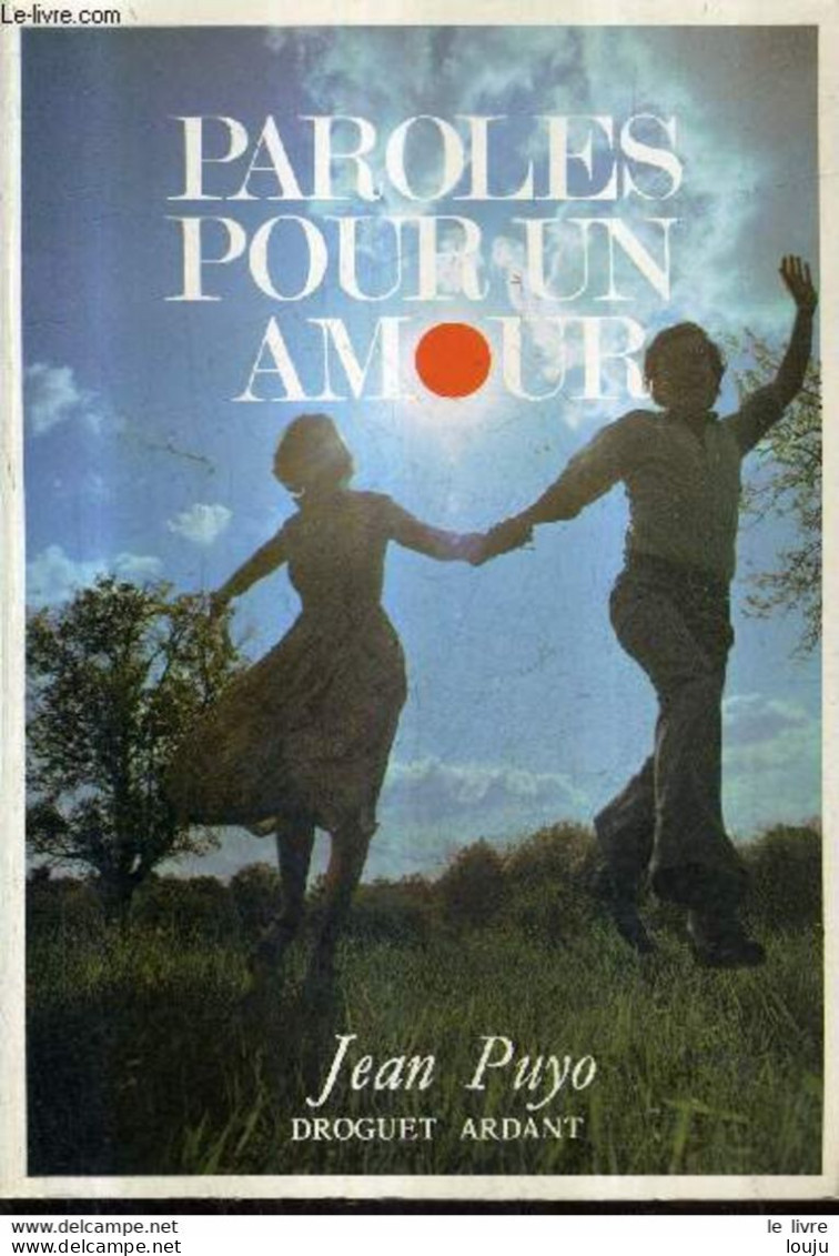 PAROLES Pour Un AMOUR  De Jean PUYO - Franse Schrijvers