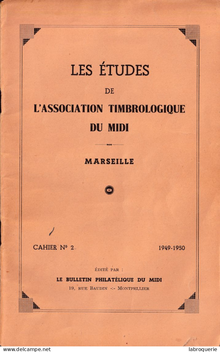 LIT - LES ÉTUDES DE L'ASSOCIATION TIMBROLOGIQUE DU MIDI - CAHIERS N° 1 Et 2 - Philatelie Und Postgeschichte