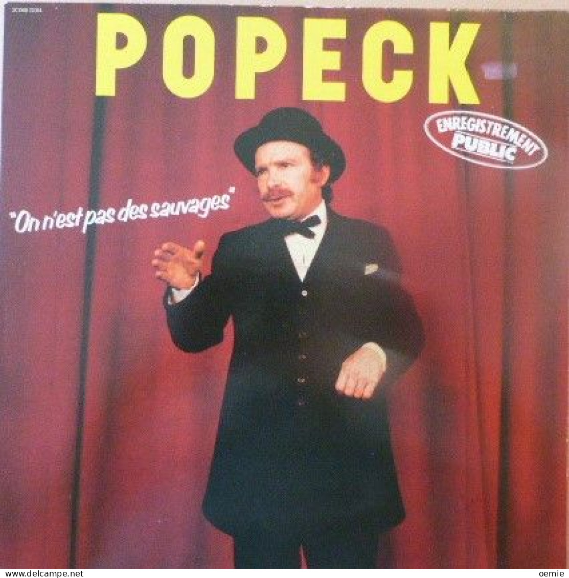 POPECK  ° ON N'EST PAS DES SAUVAGES - Comiques, Cabaret