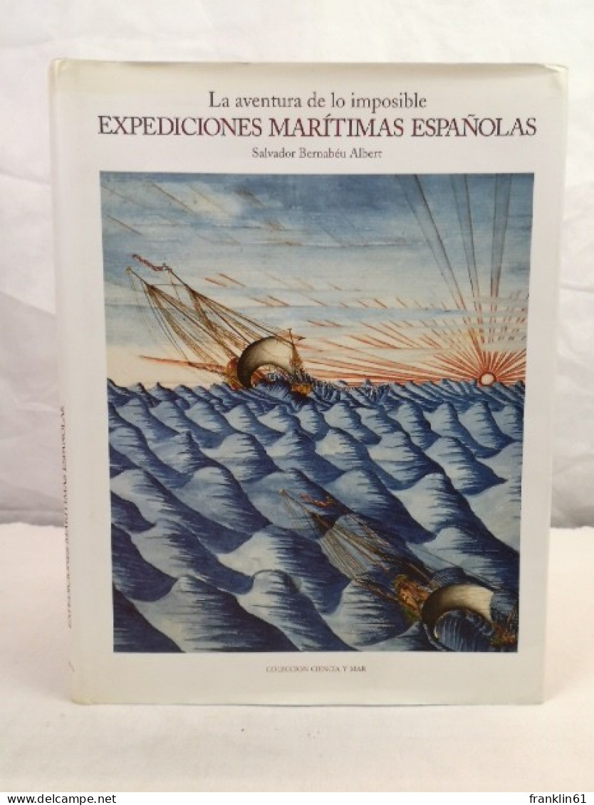 La Aventura De Lo Imposible. EXPEDICIONES MARITIMAS ESPAÑOLAS. - Transport