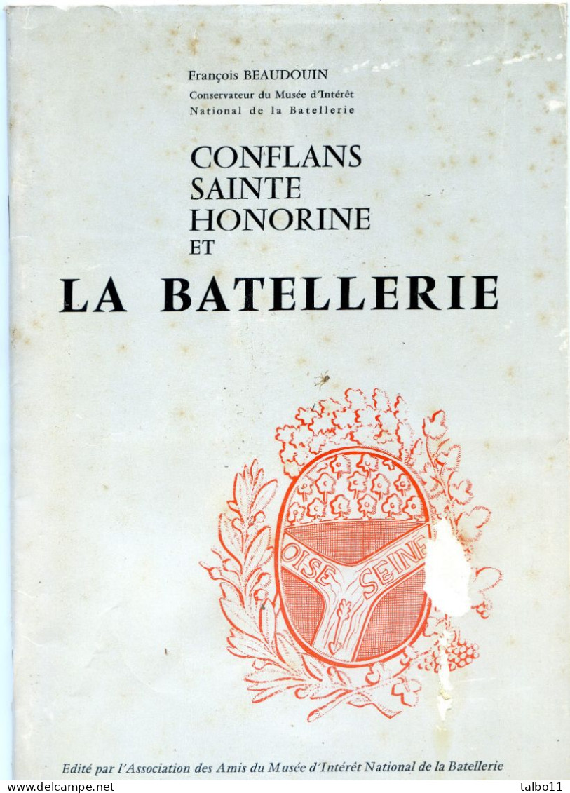 Conflans Sainte Honorine Et La Batellerie - François Beaudouin Conservateur Du Musée De La Batellerie - Boten