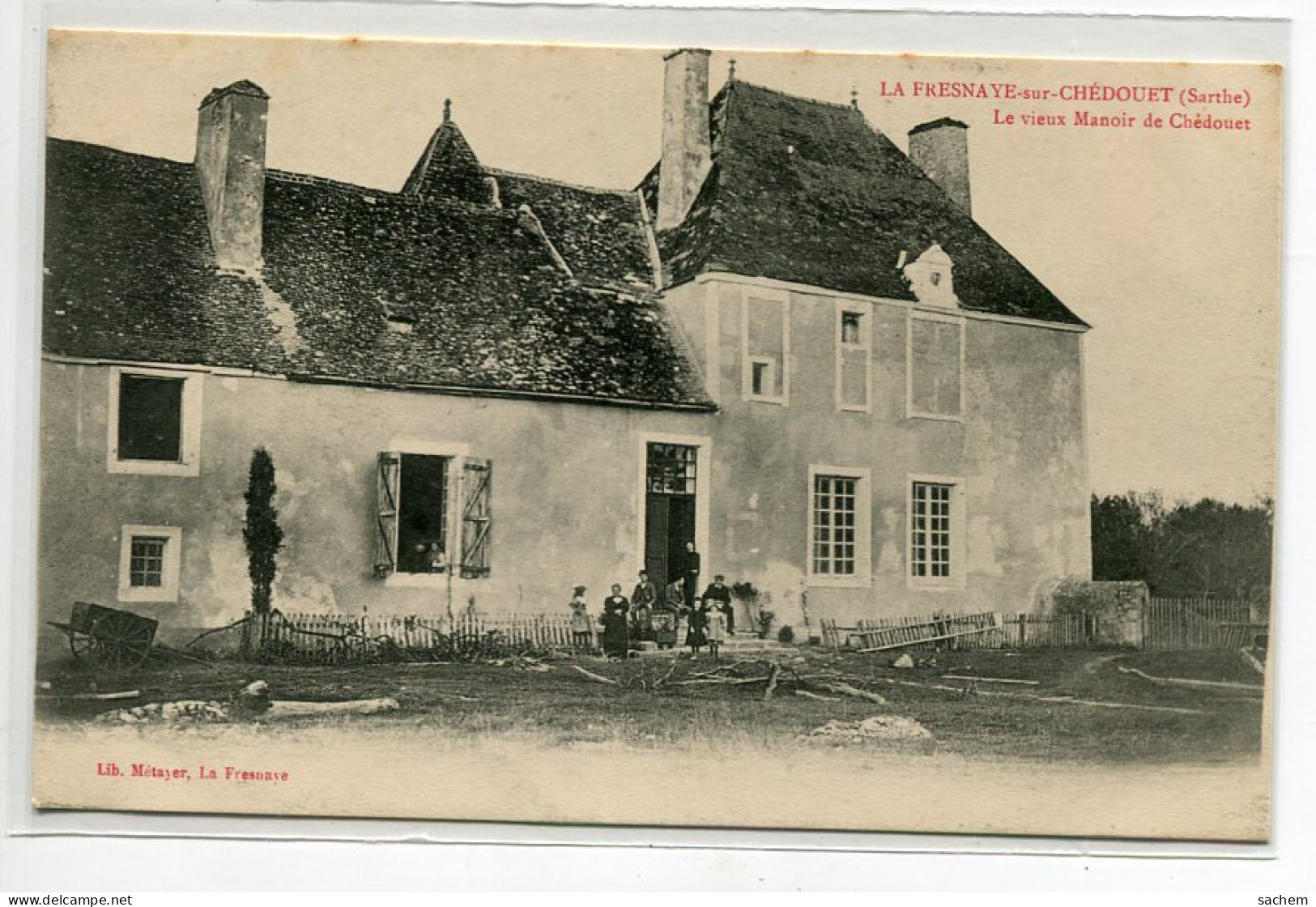 72 LA FRESNAYE Sur CHEDOUET  E Vieux Manoir De Chedouet Et Ses Habitants 1910 - Lib Métayer     D16  2019  - La Fresnaye Sur Chédouet