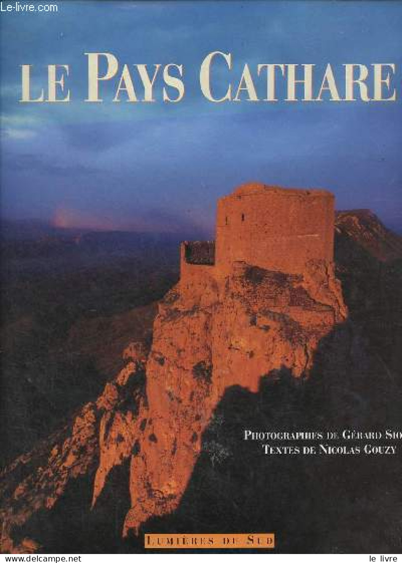 Le Pays Cathare - Collection Lumières Du Sud. - Sioen Gérard & Gouzy Nicolas - 1995 - Midi-Pyrénées