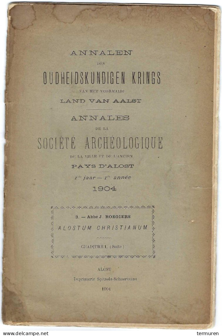 Aalst:1904 Annalen Des Oudheidskundigen Krings " 3 Alostum Christianum Chapitre I Suite " - Antiguos