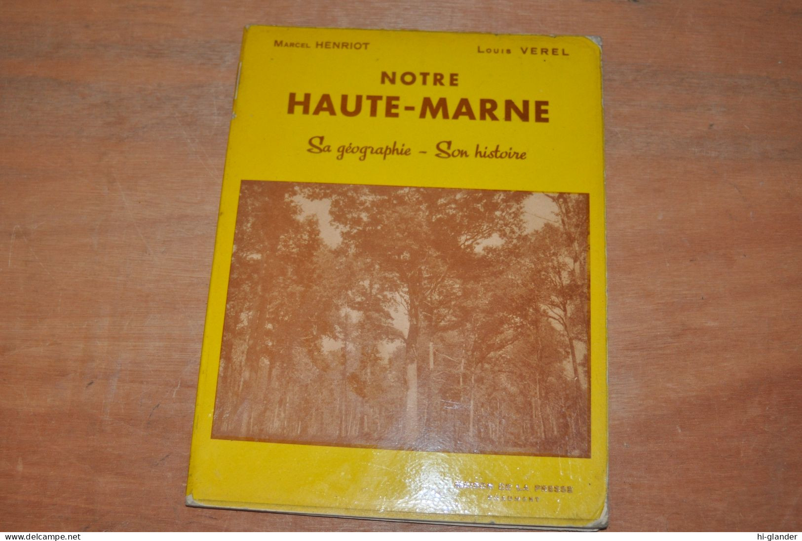 Notre Haute-marne , Sa Géographie - Son Histoire De Louis Verel , Marcel Henriot - Champagne - Ardenne