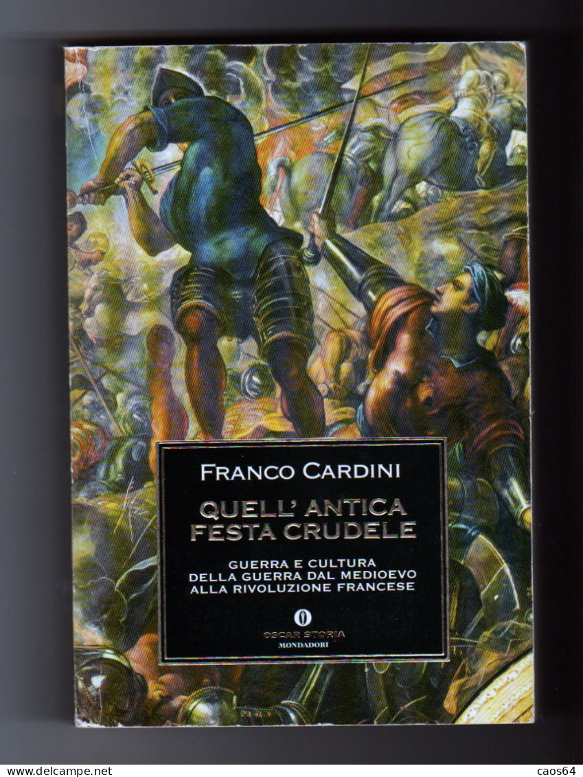 Quell'antica Festa Crudele Franco Cardini Oscar Storia Mondadori - Histoire, Biographie, Philosophie