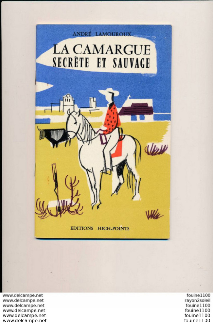 Livret  LA CAMARGUE SECRETE ET SAUVAGE - ANDRE LAMOUROUX Illustrations De François BRET ( Illustrateur ) - Languedoc-Roussillon