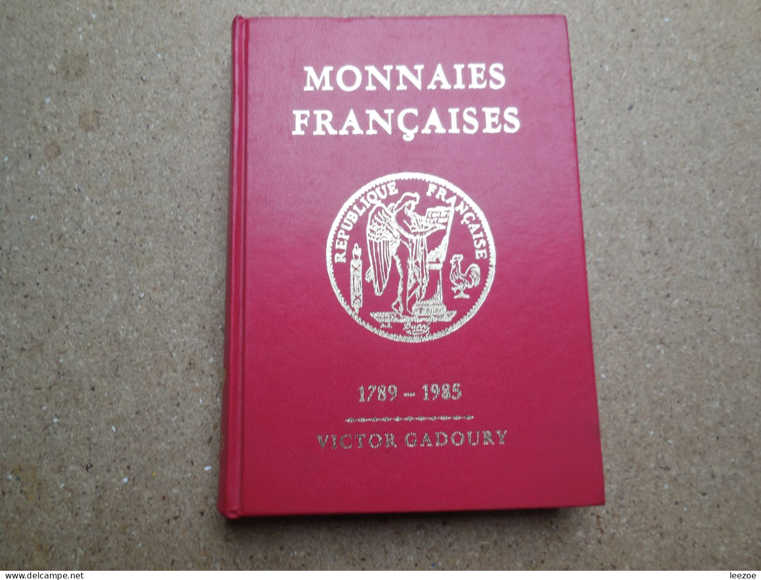 LIVRE NUMISMATE Monnaies Françaises 1789-1985 Par GADOURY.....2C - Literatur & Software