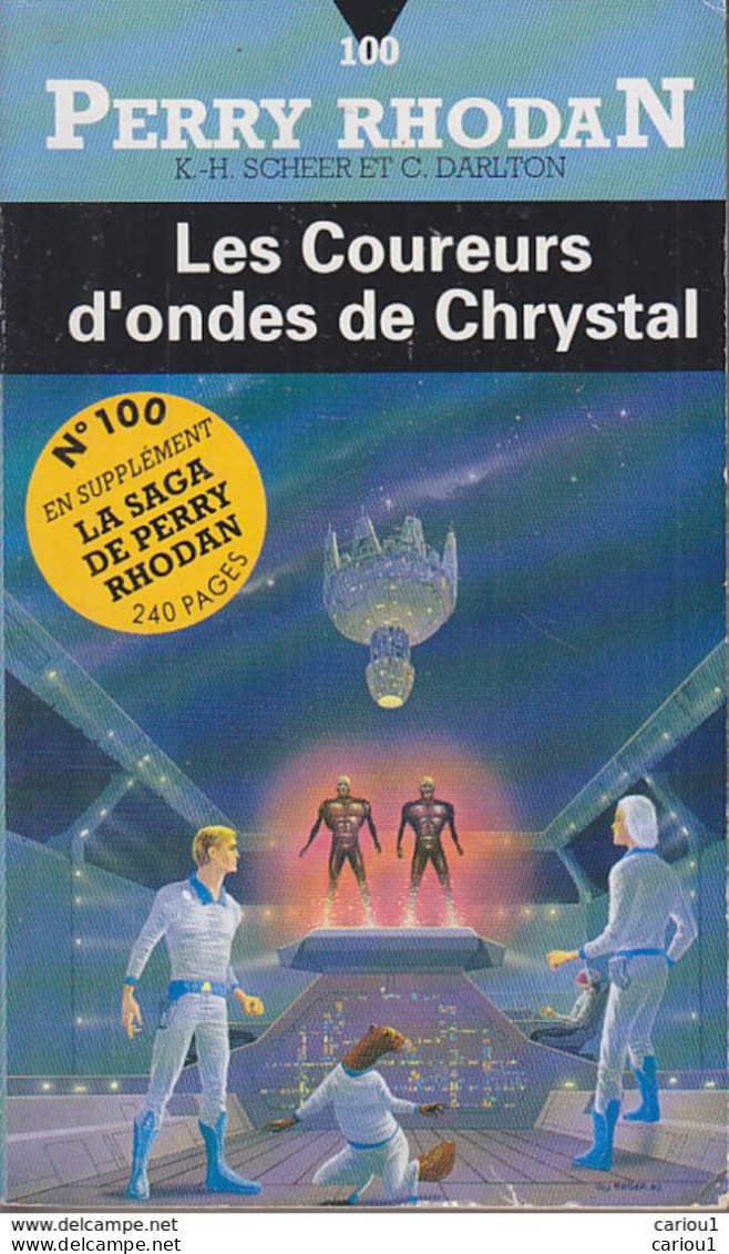 C1 Scheer Darlton PERRY RHODAN 100 Les Coureurs D Ondes De Chrystal 1992 EO Epuise PORT INCLUS - Fleuve Noir