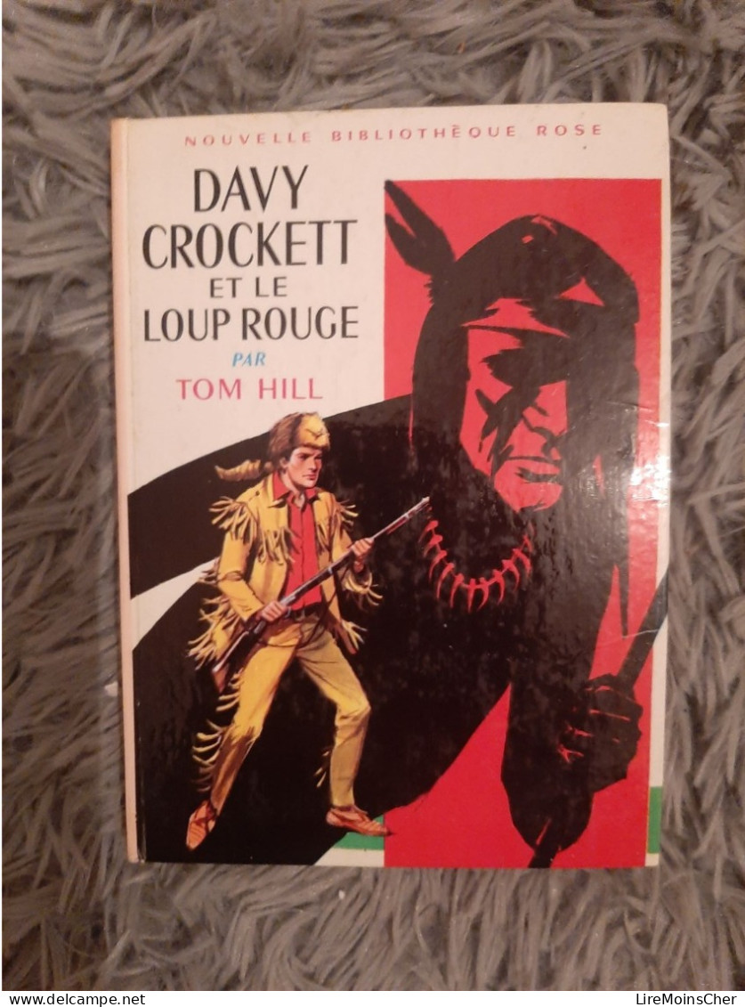 TOM HILL / DAVY CROCKETT ET LE LOUP ROUGE / NOUVELLE BIBLIOTHEQUE ROSE 1967 ILLUS FRANCOIS BATET - Bibliothèque Rose