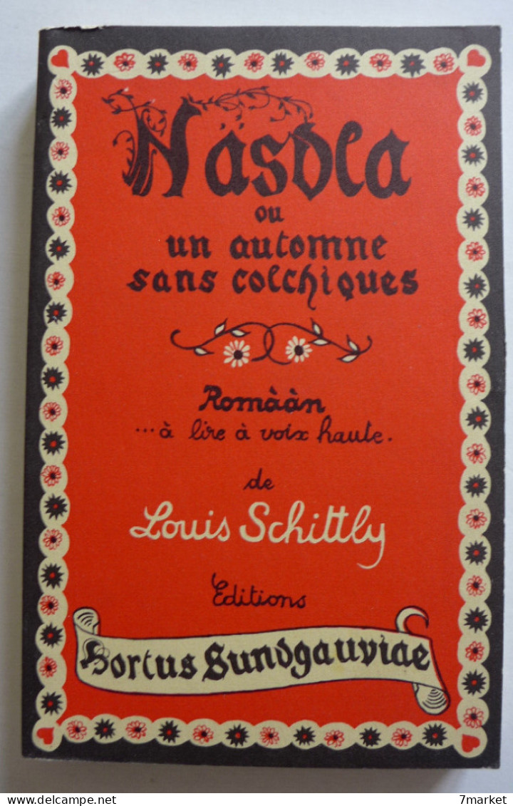 Louis Schittly - Dr Näsdla Ou Un Automne Sans Colchiques / éd. Hortus Sundgauviae - éditions Du Rhin - 1983 - Alsace