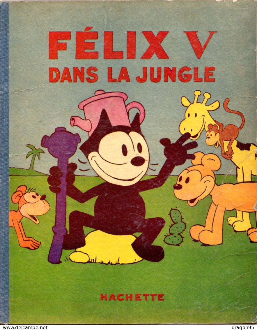 Félix Le Chat : Félix V Dans La Jungle - EO 1933 - TBE - Félix De Kat