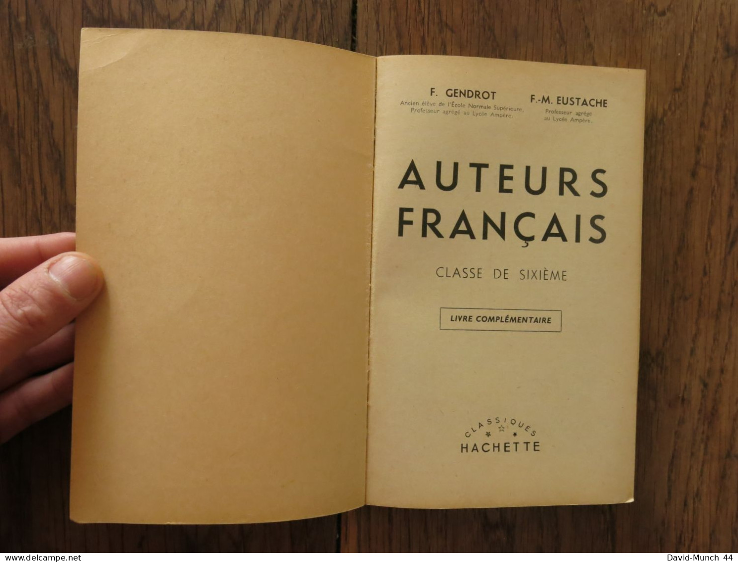 Auteurs Français. Classe De Sixième, Livre Complémentaire De F. Gendrot Et F.-M. Eustache. Classique Hachette. 1953 - Lesekarten