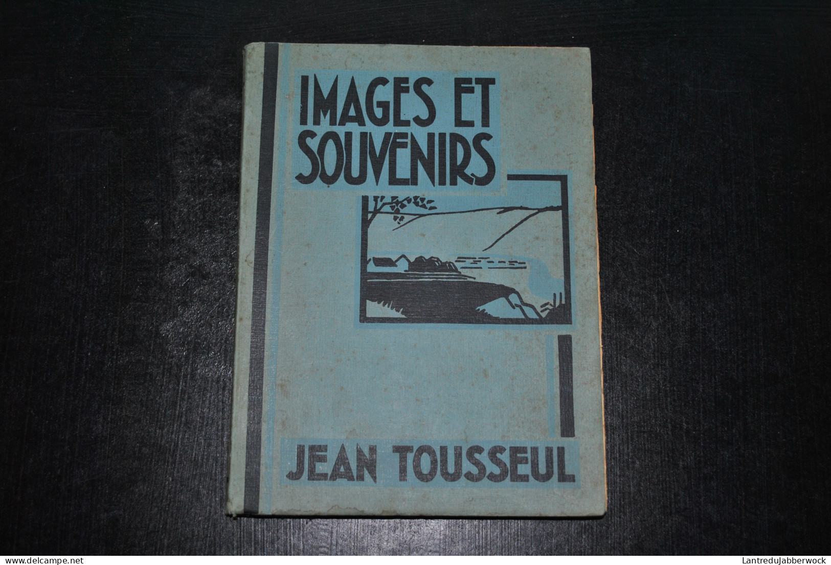 TOUSSEUL Jean Images Et Souvenirs Georges THONE 1931 Illustrations De Léon Jurdan Régionalisme Régionaliste Landenne - Auteurs Belges