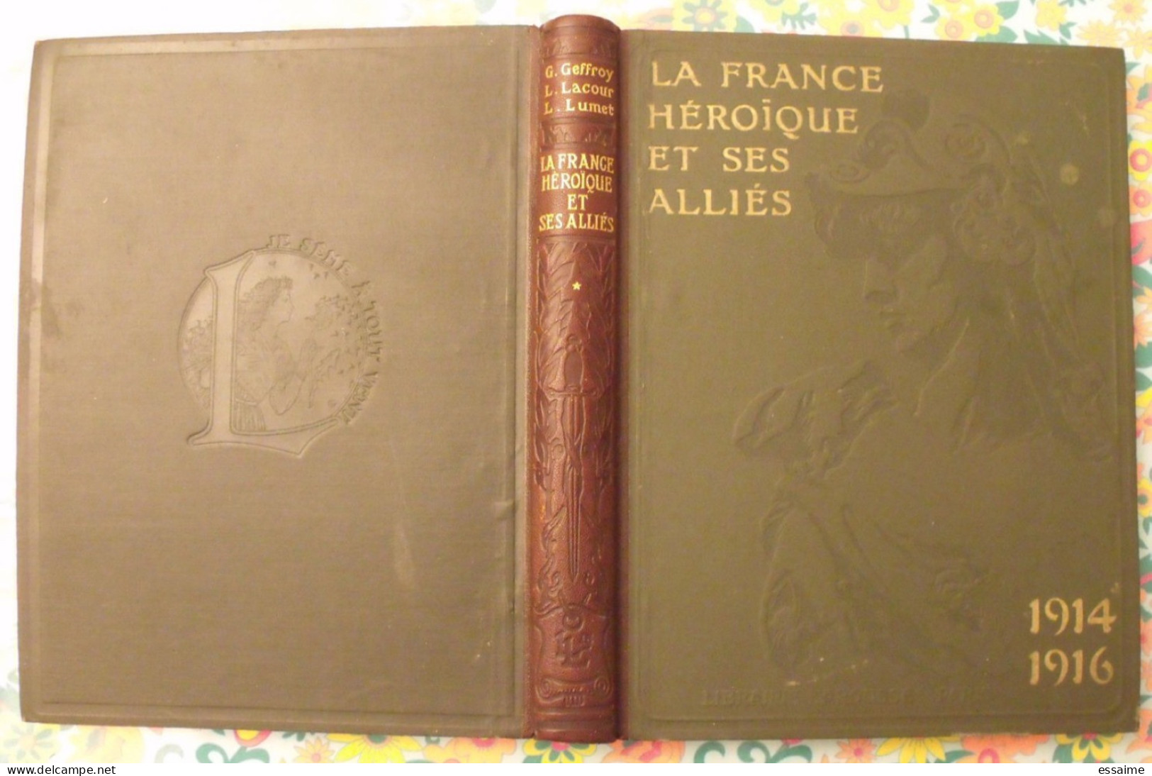 La France Héroïque Et Ses Alliés. Geffroy, Lumet, Lacour. Deux Tomes Bien Illustrés. Larousse 1916 & 1919. Bel état - Oorlog 1914-18