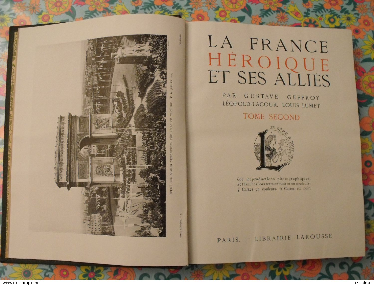 La France héroïque et ses alliés. Geffroy, Lumet, Lacour. deux tomes bien illustrés. Larousse 1916 & 1919. bel état