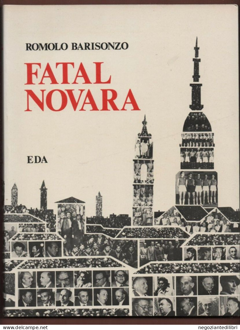 Novara+R.Barisonzo FATAL NOVARA.-Ed. EDA Torino 1979 - Storia, Biografie, Filosofia