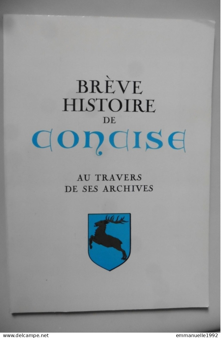 Livre Brève Histoire De Concise Au Travers De Ses Archives Par André Du Pasquier Numéroté - Canton De Vaud Suisse - Fine Arts