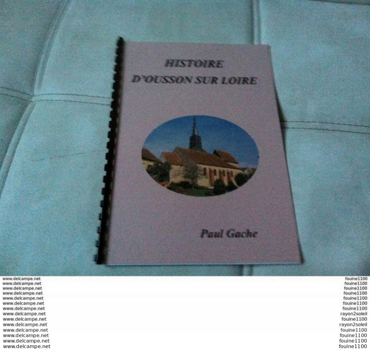 Histoire D' OUSSON SUR LOIRE Par Paul GACHE - Centre - Val De Loire