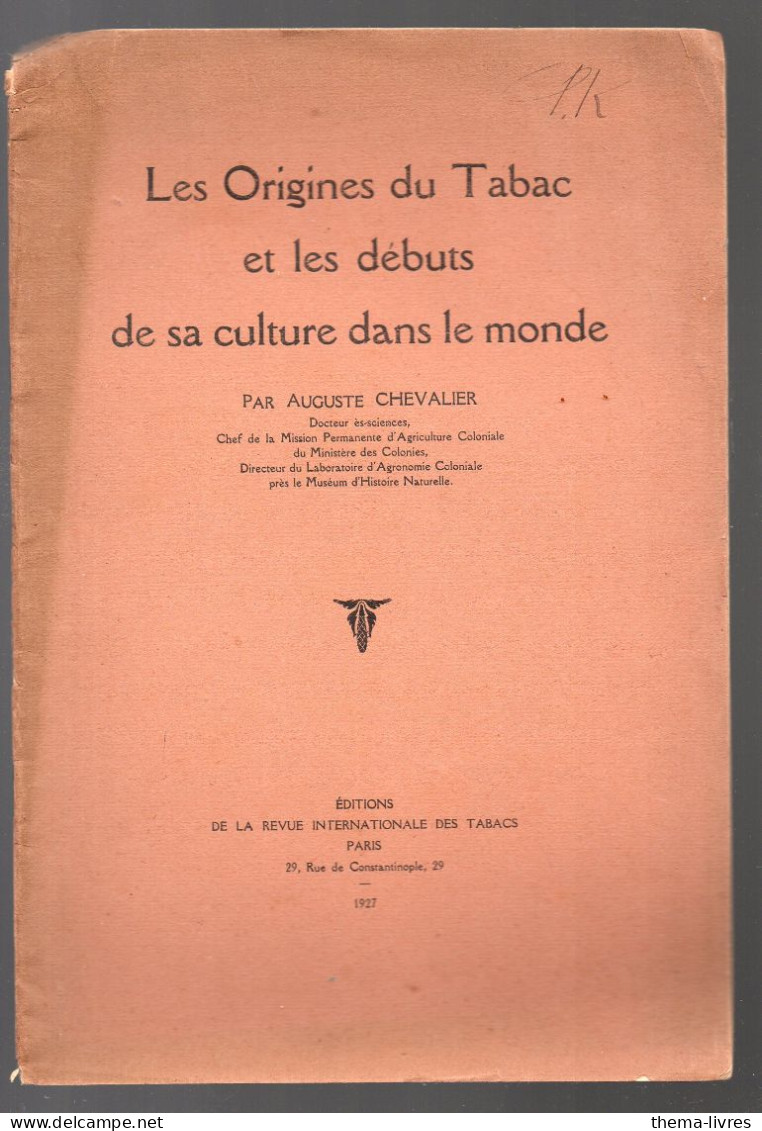 Les Origines Du Tabac Et Les Débuts De Sa Culture Dans Le Monde   1927  (M6107) - Livres