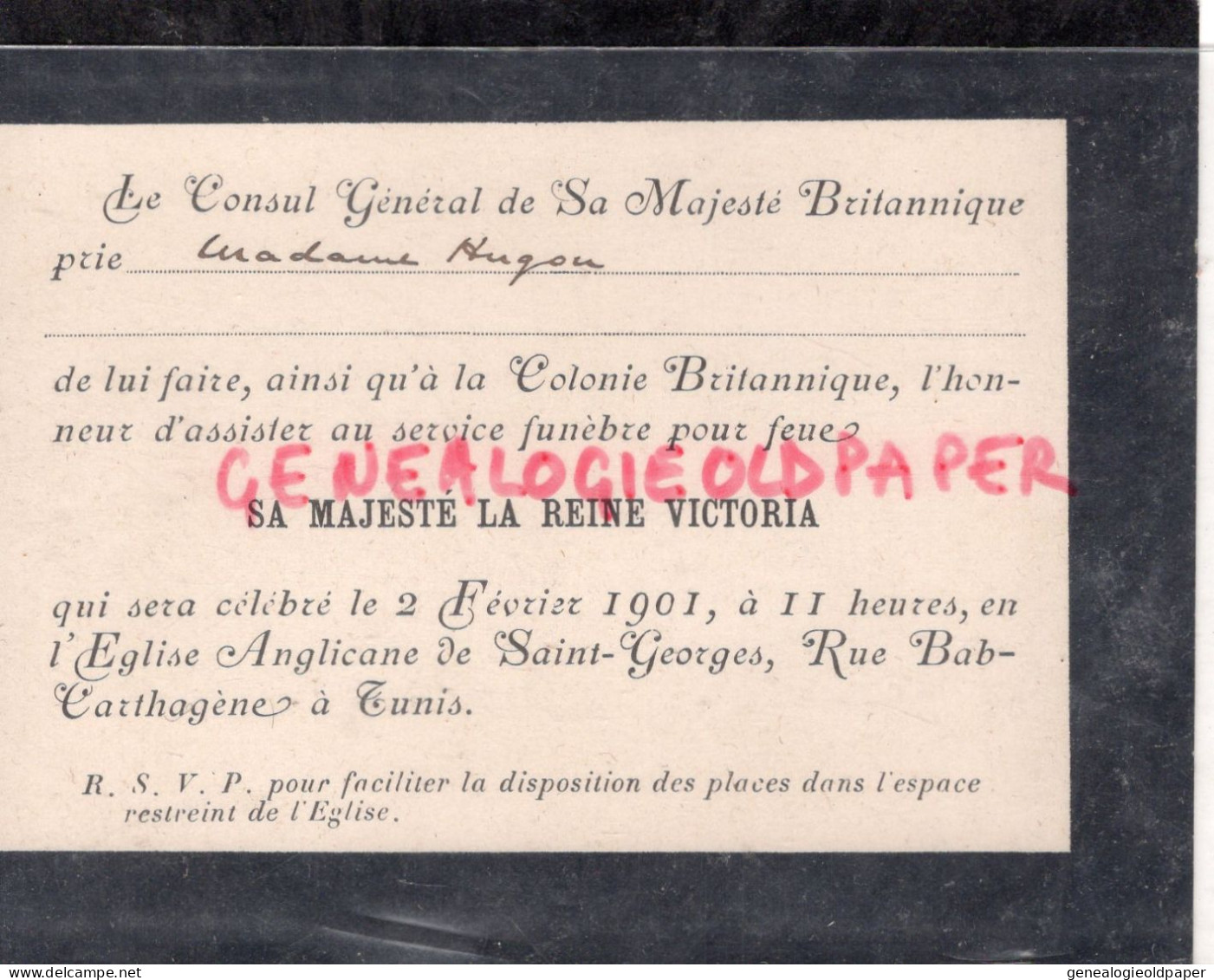 TUNISIE-TUNIS-ROYAUME UNI-ANGLETERRE- MME HUGON CARTON INVITATION CONSUL GENERAL MAJESTE BRITANNIQUE-REINE VICTORIA-1901 - Documents Historiques