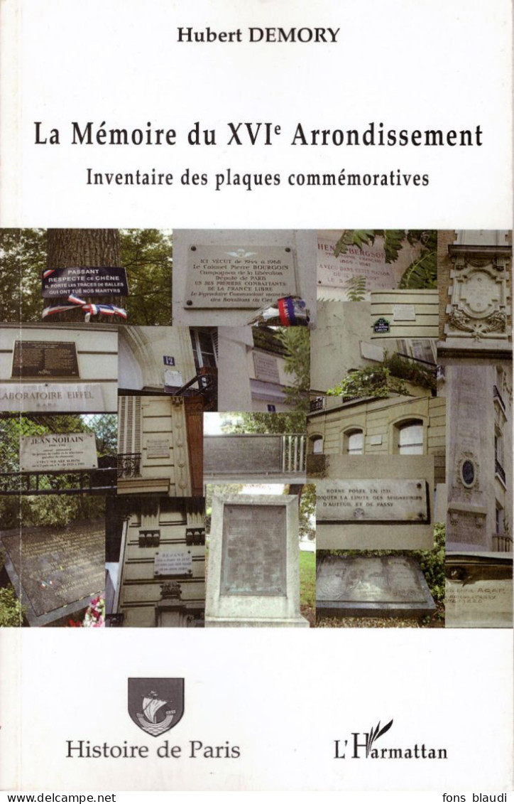 Hubert DEMORY - La Mémoire Du XVIème Arrondissement - Inventaire Des Plaques Commémoratives - - Ile-de-France