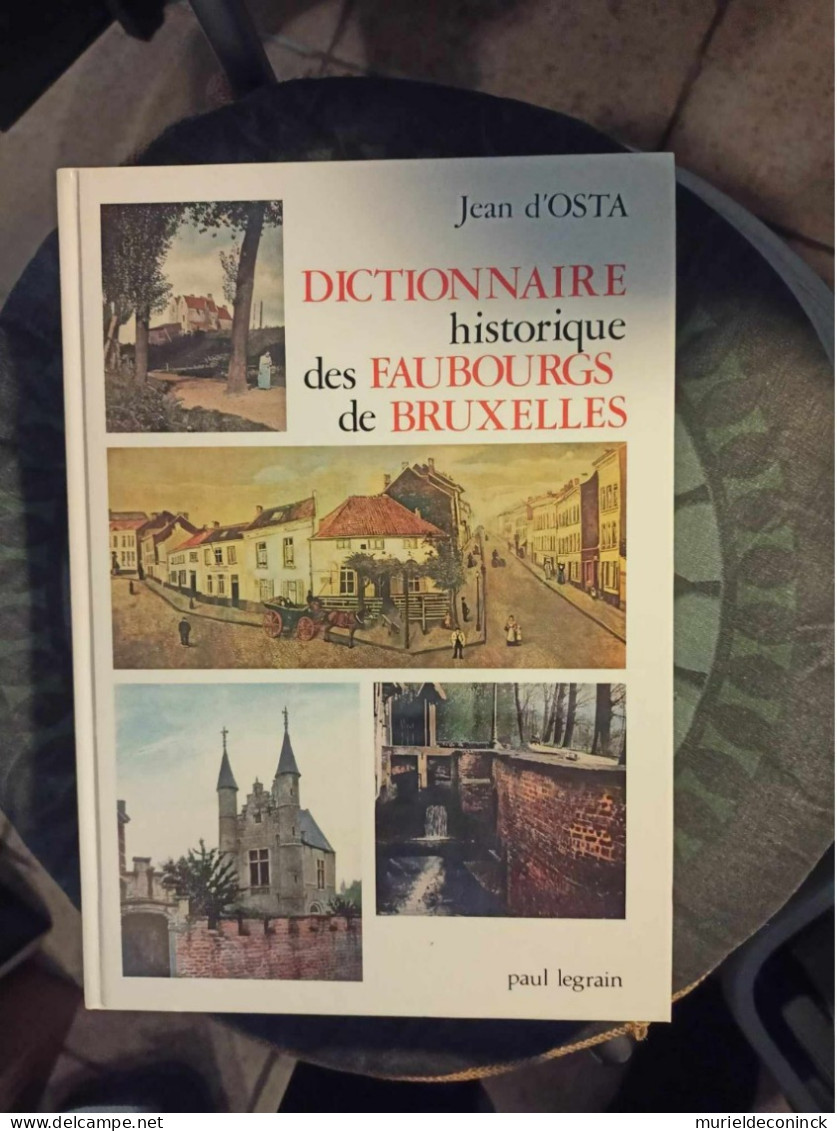 Dictionnaire Historique Des Faubourgs De Bruxelles Jean D'OSTA  ED Paul Legrain1989 - Woordenboeken