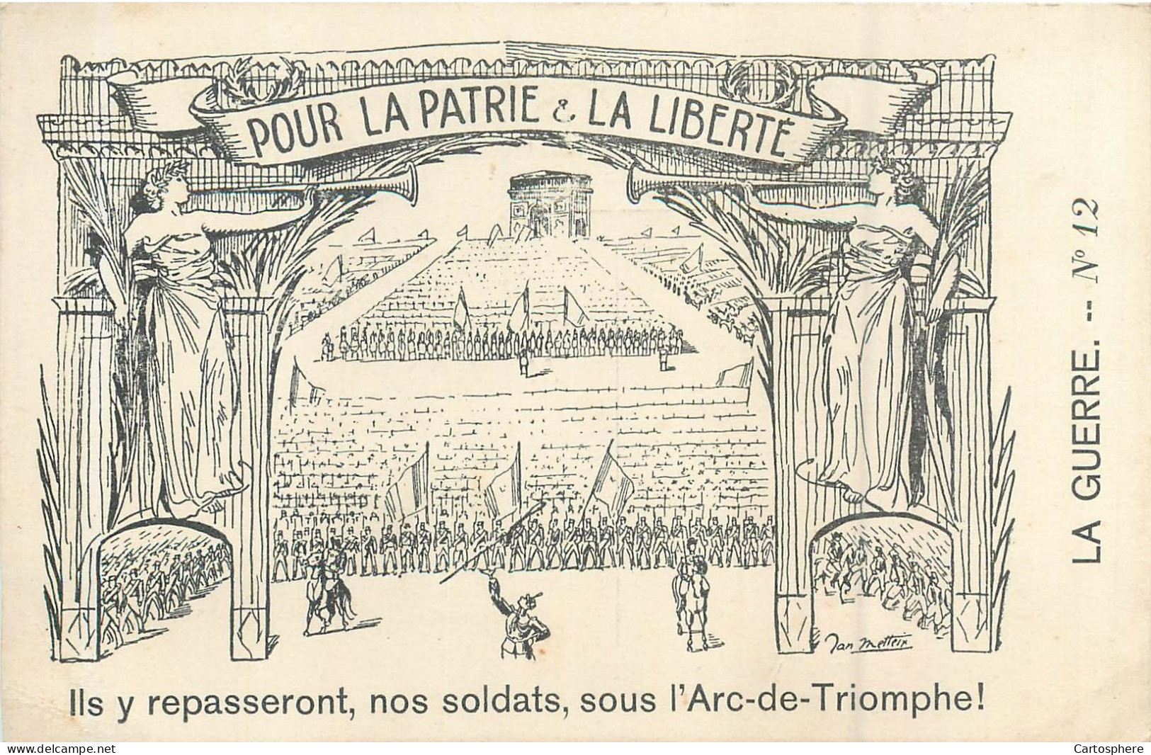 CPA MILITARIA La Guerre Pour La Patrie Et La Liberté Ils Y Repasseront, Nos Soldats, Sous L'Arc De Triomphe ! Metteix - Metteix