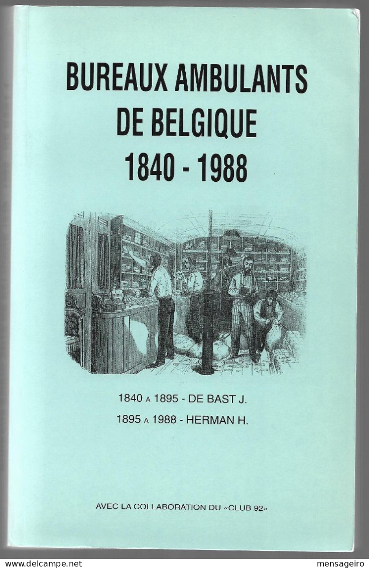 (LIV) – BUREAUX AMBULANTS DE BELGIQUE 1840-1988 – J DE BAST & H HERMAN - Philatelie Und Postgeschichte