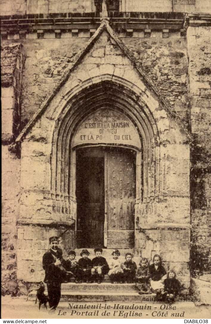 NANTEUIL-LE-HAUDOUIN  ( OISE )    LE PORTAIL DE L ' EGLISE  .  COTE SUD - Nanteuil-le-Haudouin