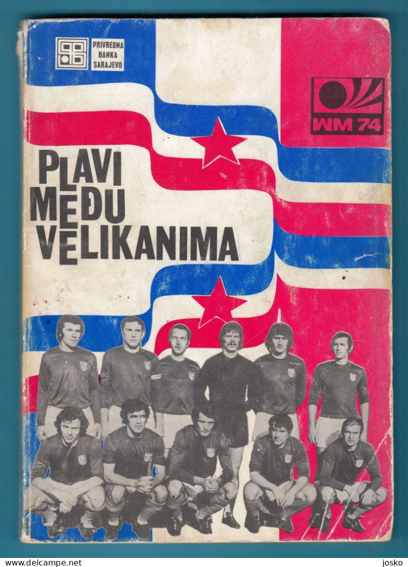 YUGOSLAVIA TEAM On FIFA WORLD CUP 1974 GERMANY Yugoslav Old Football Book Fussball Foot Coupe Du Monde WM 74 Yougoslavie - Libri