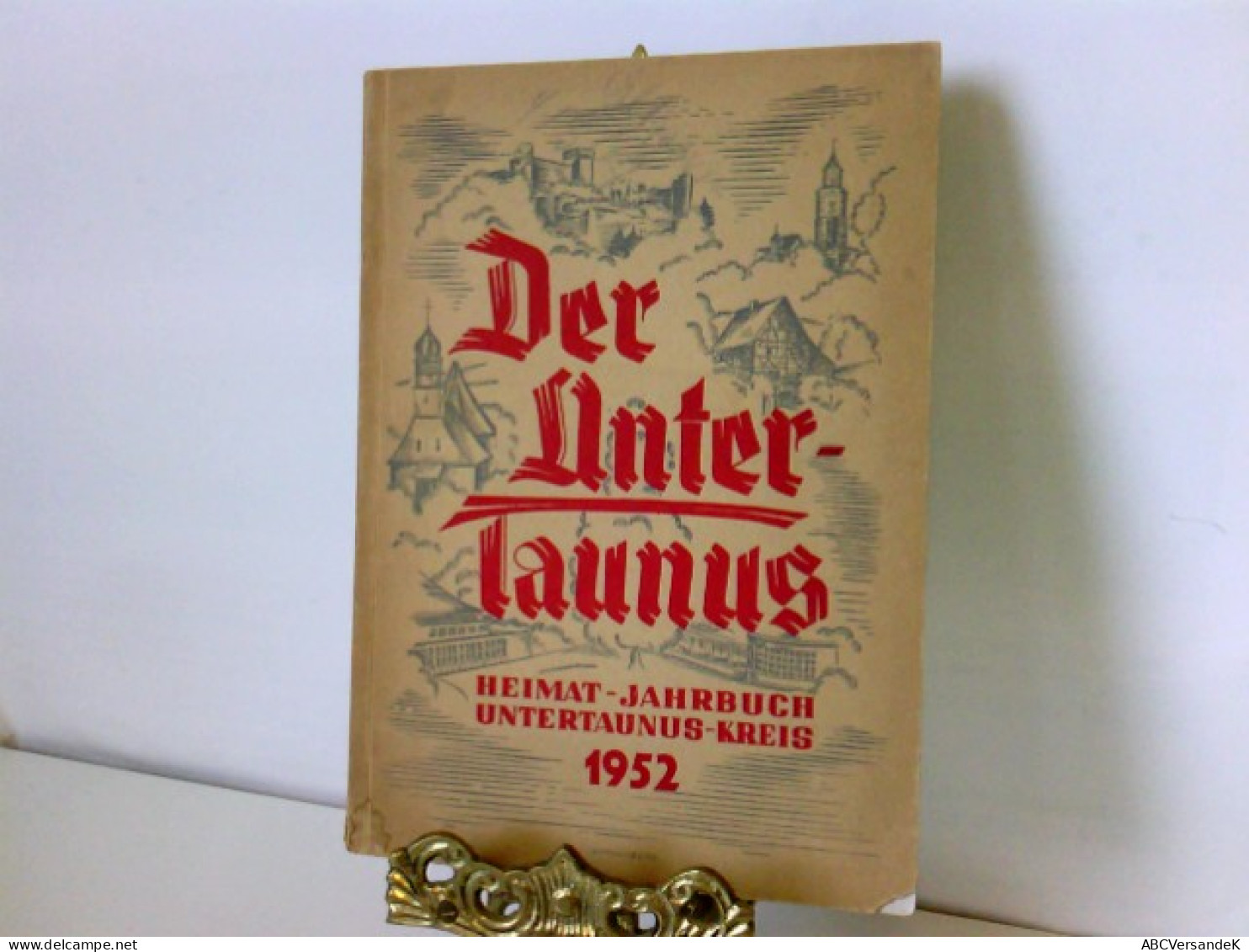 Der Untertaunus Heimat-Jahrbuch Des Untertaunuskreises 1952 - Hesse