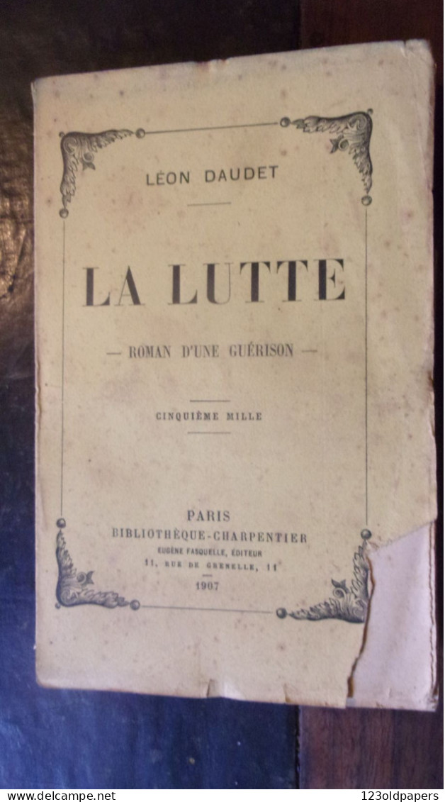 EO LEON DAUDET 1907 LA LUTTE ROMAN D UNE GUERISON   Monarchisme, Antidreyfusard Et Nationaliste ACTION FRANCAISE - 1901-1940