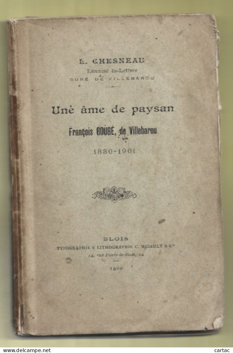 D41. L. Chesneau, Curé De Villebarou - Une âme De Paysan. François Gougé, De Villebarou, 1830-1901.1902. - Centre - Val De Loire