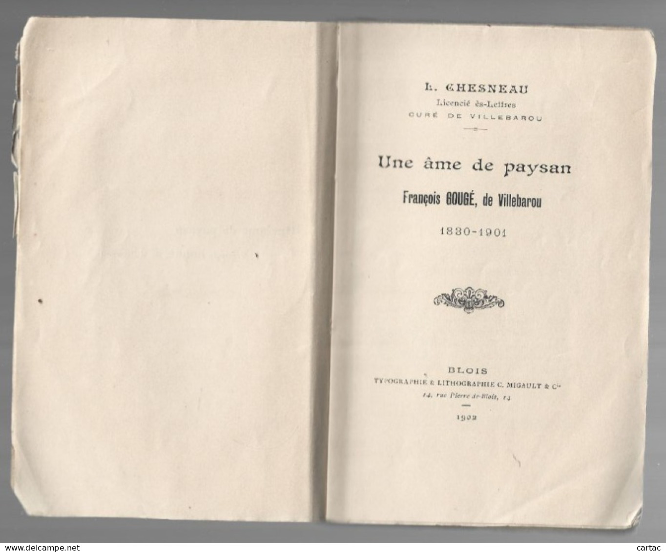 D41. L. Chesneau, Curé De Villebarou - Une âme De Paysan. François Gougé, De Villebarou, 1830-1901.1902. - Centre - Val De Loire