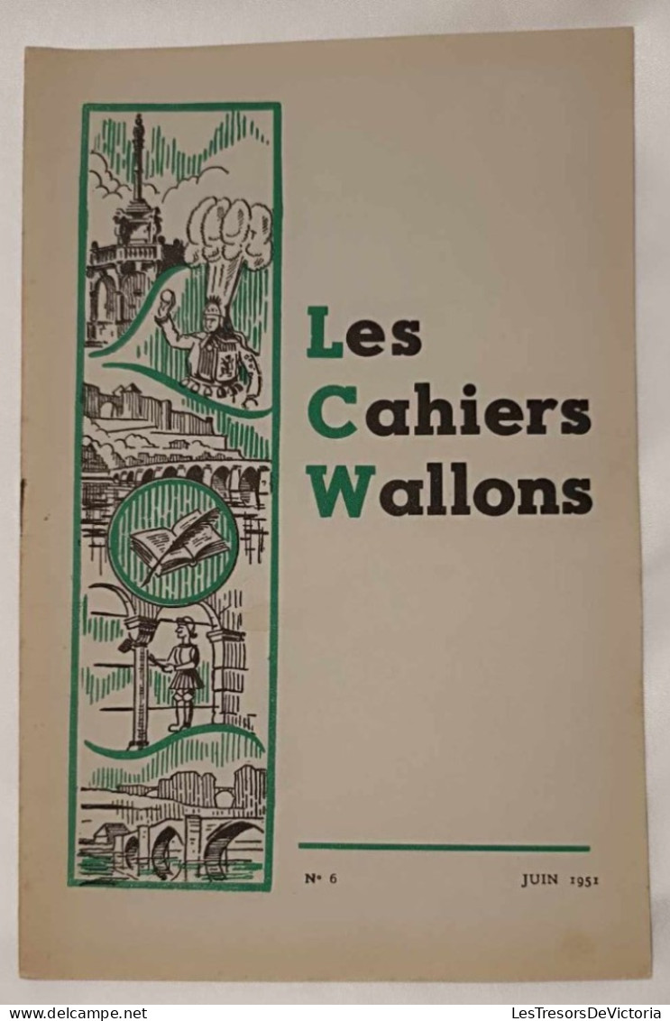 Revue - Les Cahiers Wallons - Juin 1951 N°6 - Sonstige & Ohne Zuordnung
