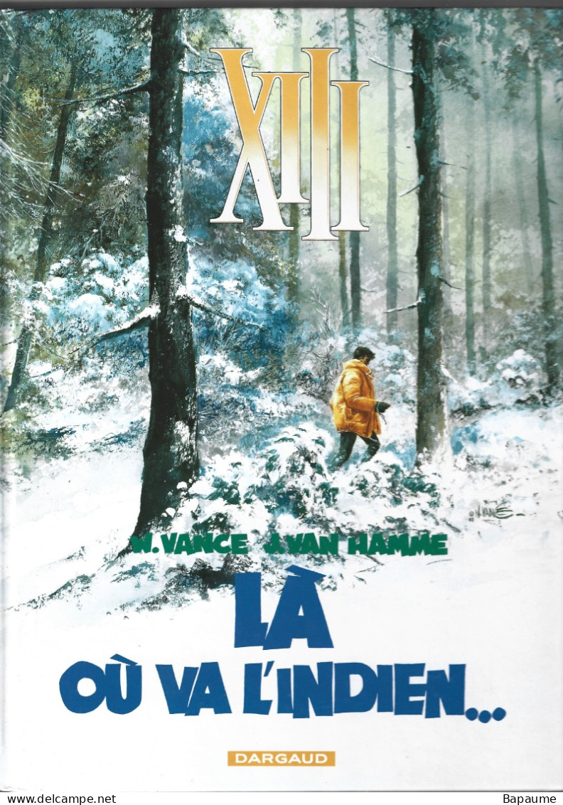 XIII - Là Où Va L'Indien - Tome 2 - W. Vance - J. Van Hamme - Editions Dargaud 2004 - XIII