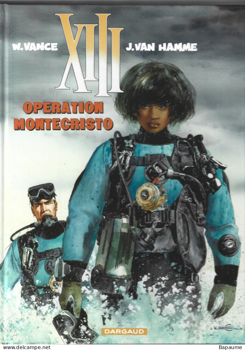 XIII - Opération Montechristo - Tome 16 - W. Vance - J. Van Hamme - Editions Dargaud 2012 - XIII